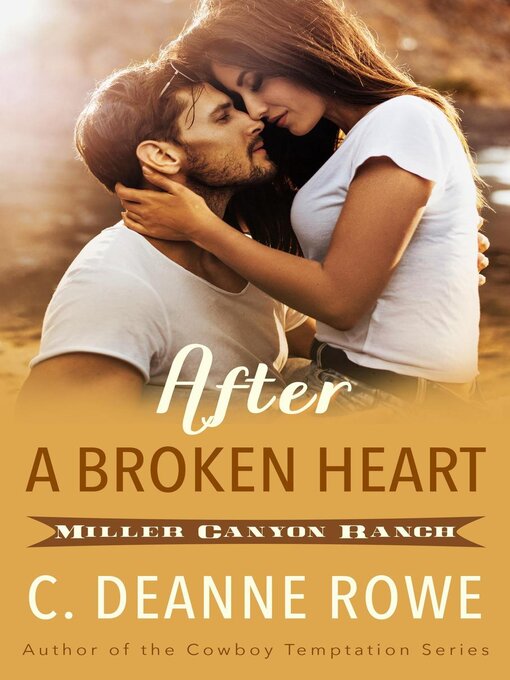 Title details for After a Broken Heart by C. Deanne Rowe - Available